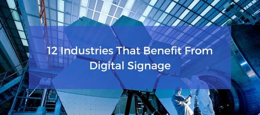 12 industries benefit from digital signage