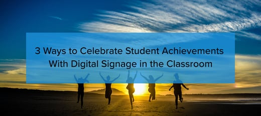 3-Ways-to-Celebrate-Student-Achievements-With-Digital-Signage-in-the-Classroom