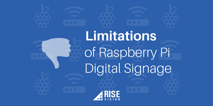 Limitations of Raspberry Pi Digital Signage