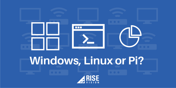Windows Linux or Pi for My Media Player Digital Signage