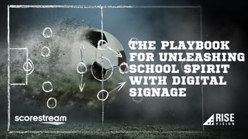 The Playbook for Unleashing School Spirit with Digital Signage
