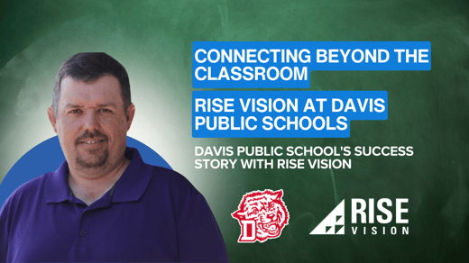 Connecting Beyond the Classroom Rise Vision at Davis Public Schools