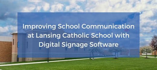 Lansing Catholic School digital signage software