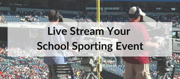 Live Stream Your School Sporting Event