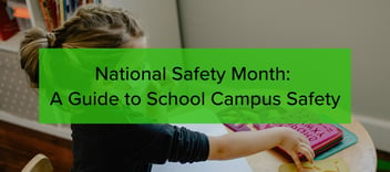 National Safety Month A Guide to School Campus Safety