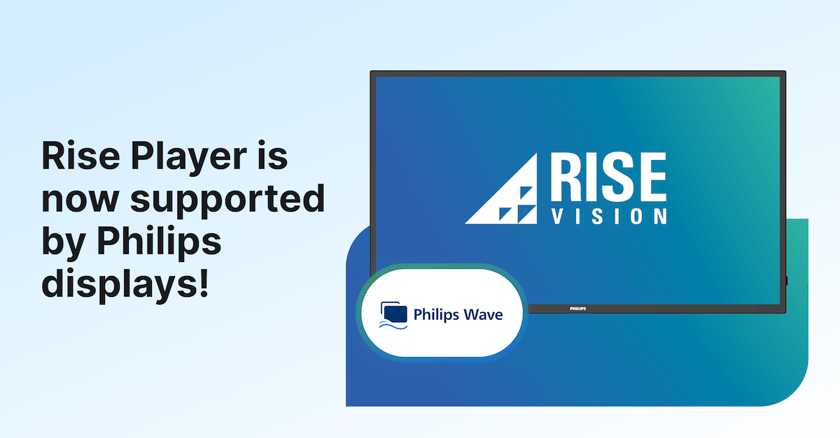Rise Player is now supported by Philips displays!