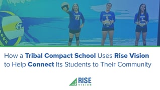 How a Tribal Compact School Uses Rise Vision to Help Connect Its Students to Their Community Press Release Chief Leschi