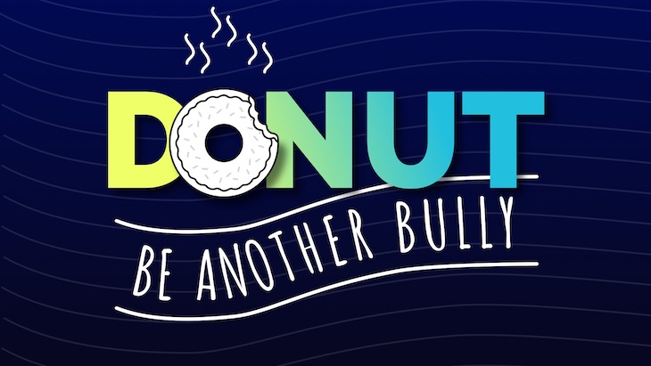 Anti bullying poster that says donut be another bully