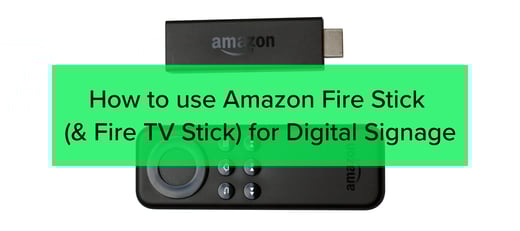 how-to-use-amazon-fire-stick-for-digital-dignage