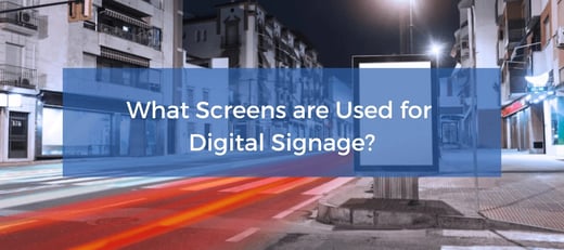 what-screens-are-used-for-digital-signage