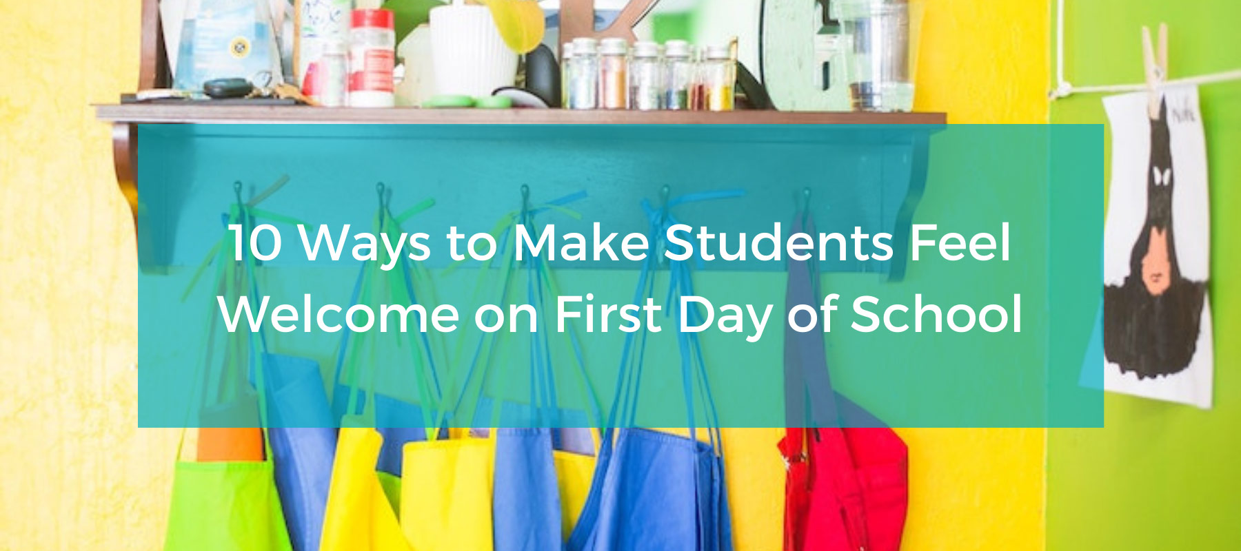 10 Ways to Make Students Feel Welcome on the First Day of School