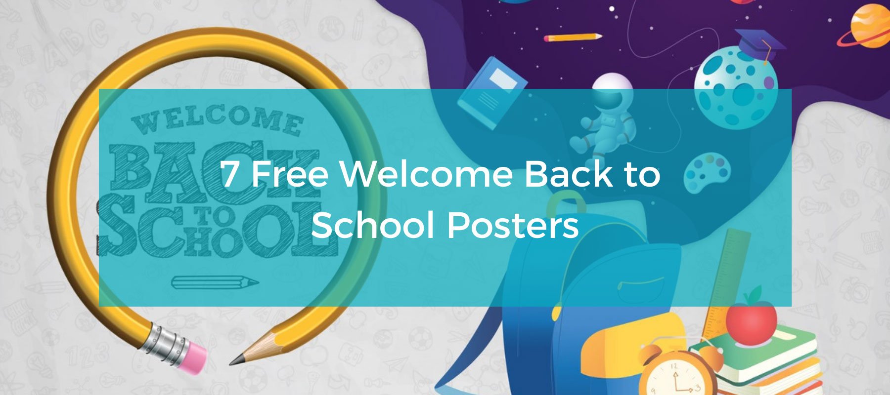 7 Free Welcome Back to School Posters