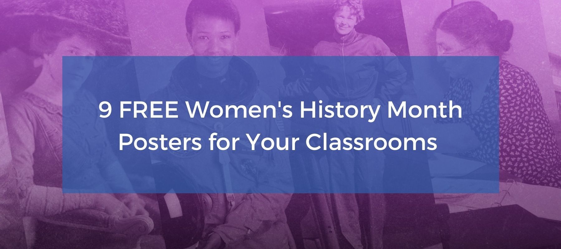 9 FREE women's history month potsers for your classrooms