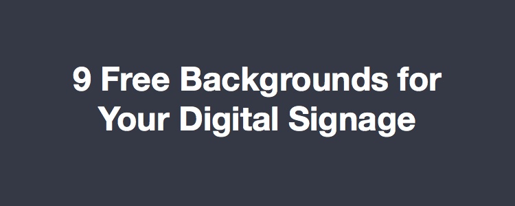 9 Free Digital Signage Backgrounds