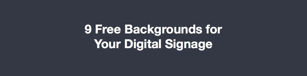 9 Free Digital Signage Backgrounds