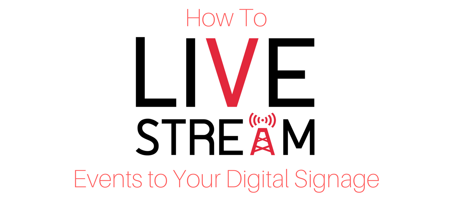 Live Stream Events with Digital Signage