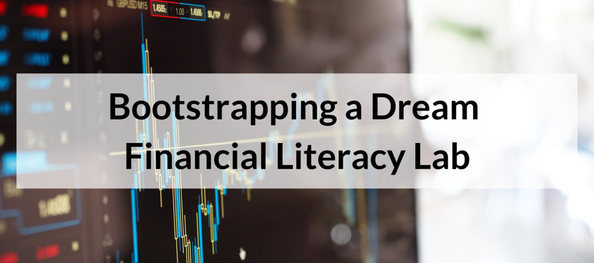 Bootstrapping a Dream Financial Literacy Lab