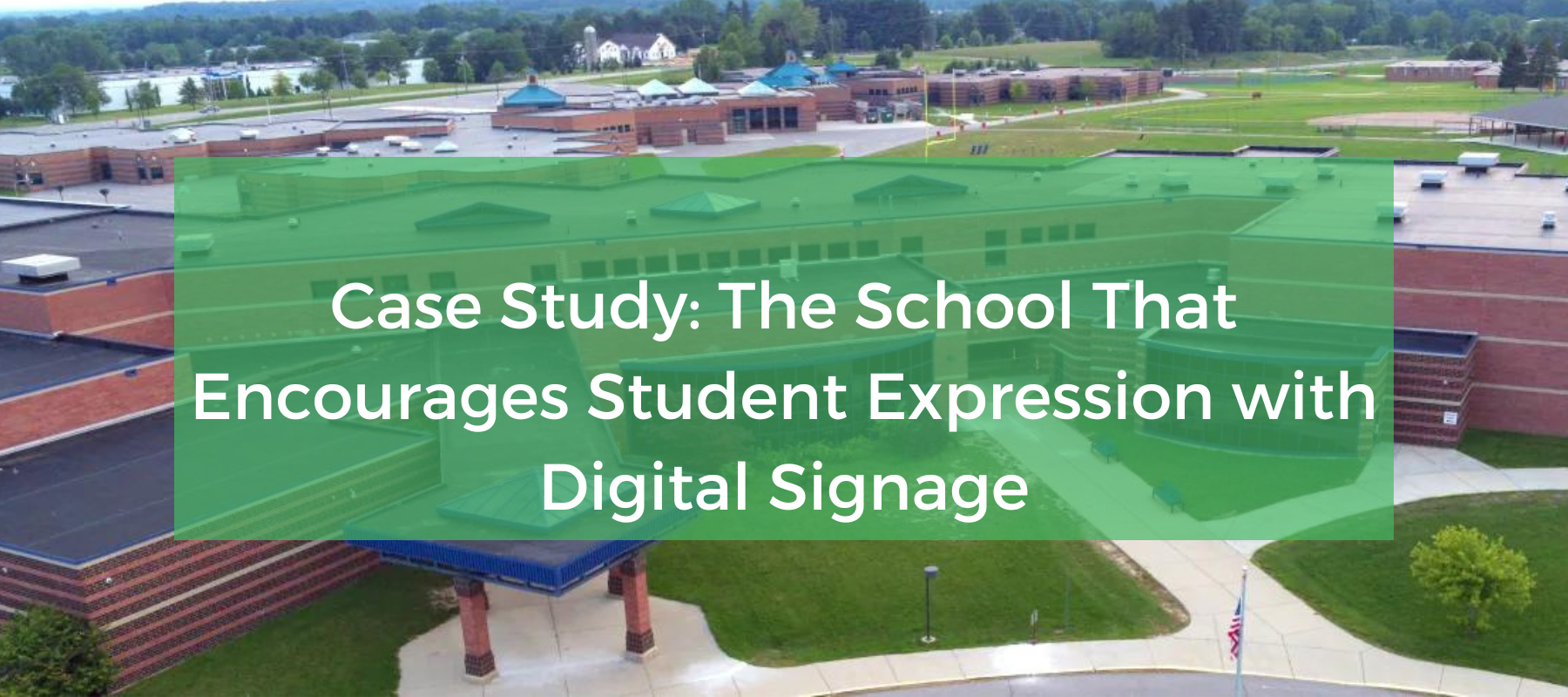 The Schools that Encourages Student Expression with Digital Signage