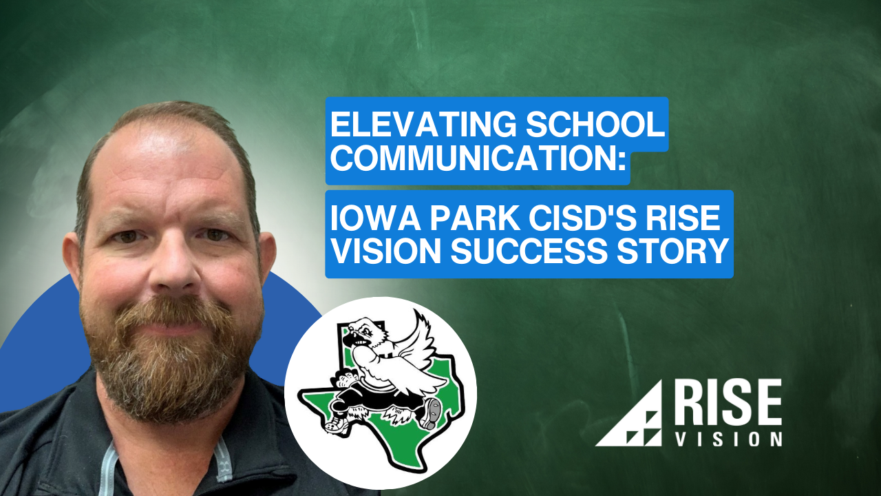 Press Release: Rise Vision Unveils Transformative Case Study Featuring Iowa Park CISD