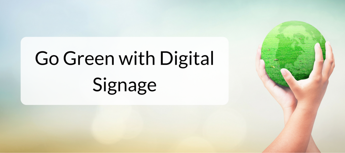 Go Green with Digital Signage