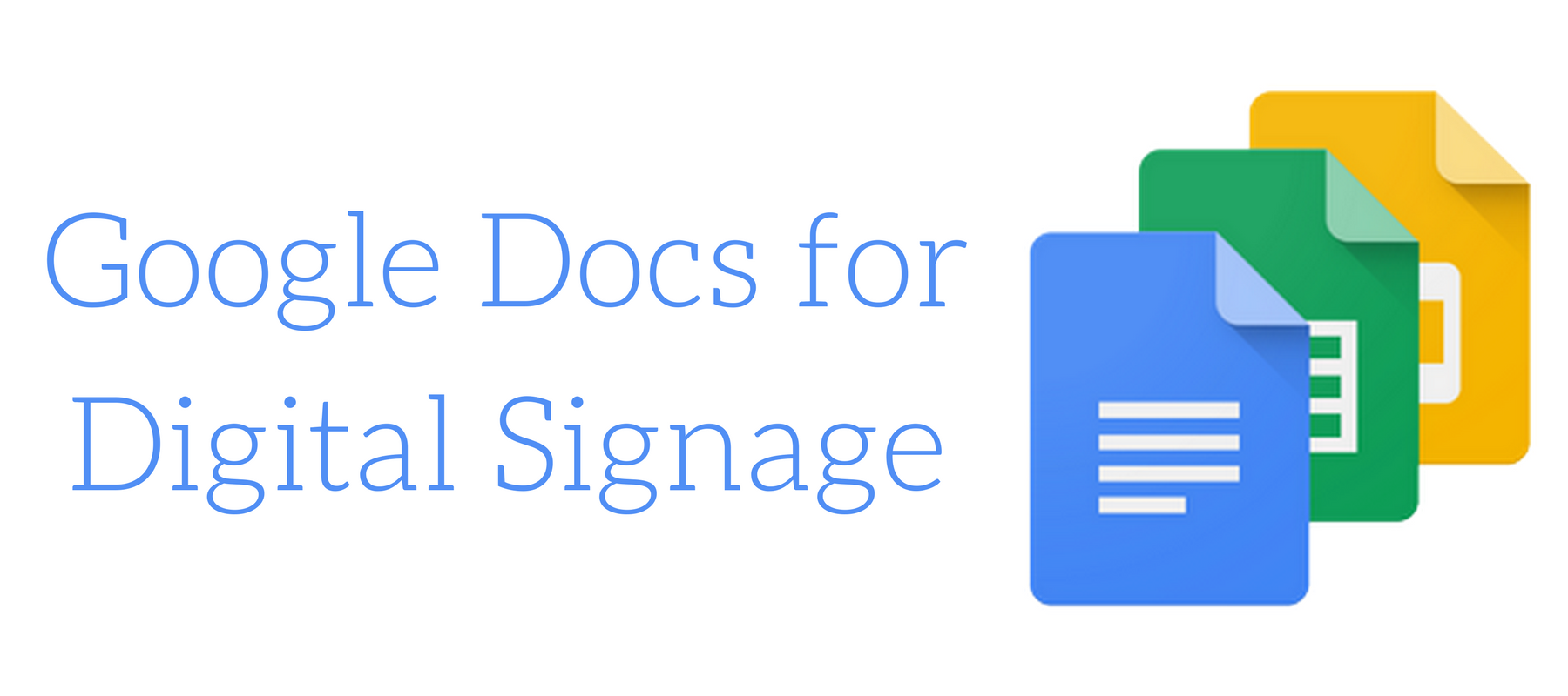 Google Docs for Digital Signage