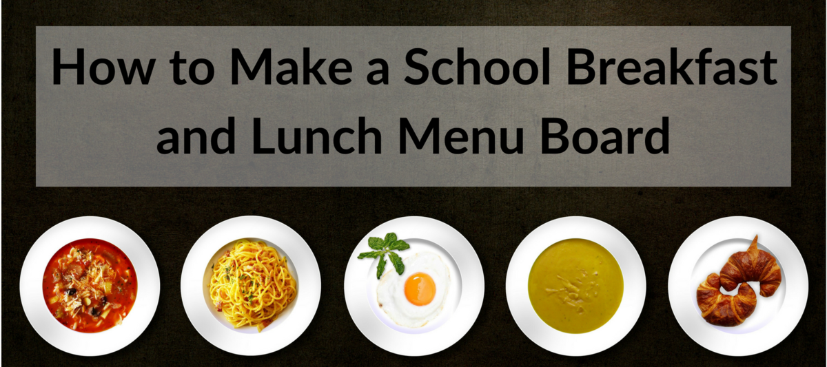 How to Make a School Breakfast and Lunch Menu Board