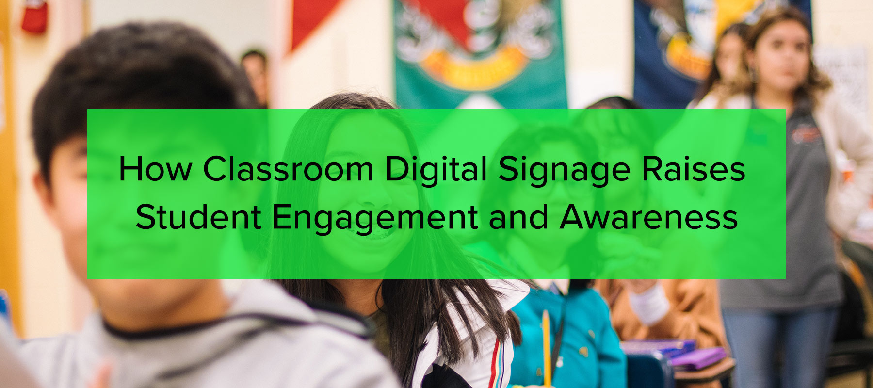 How Classroom Digital Signage Raises Student Engagement and Awareness