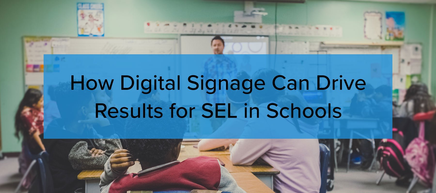 How Digital Signage Can Drive Results for Social Emotional Learning in Schools