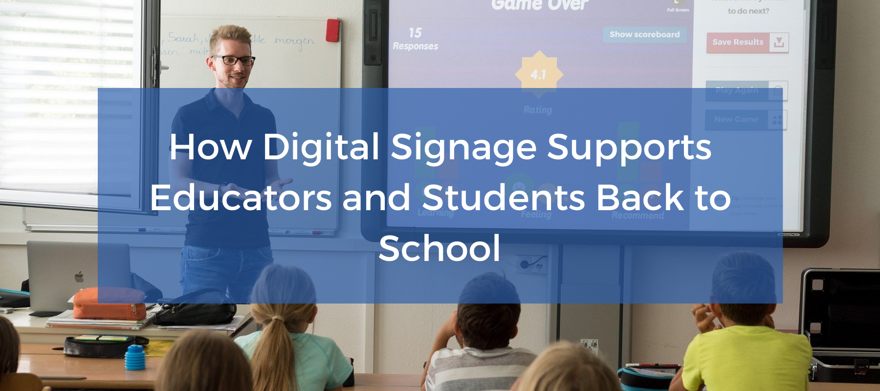 How Digital Signage Supports Educators and Students Back to School Featured Image