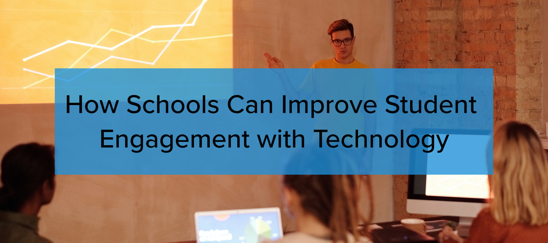 How Schools Can Improve Student Engagement with Technology