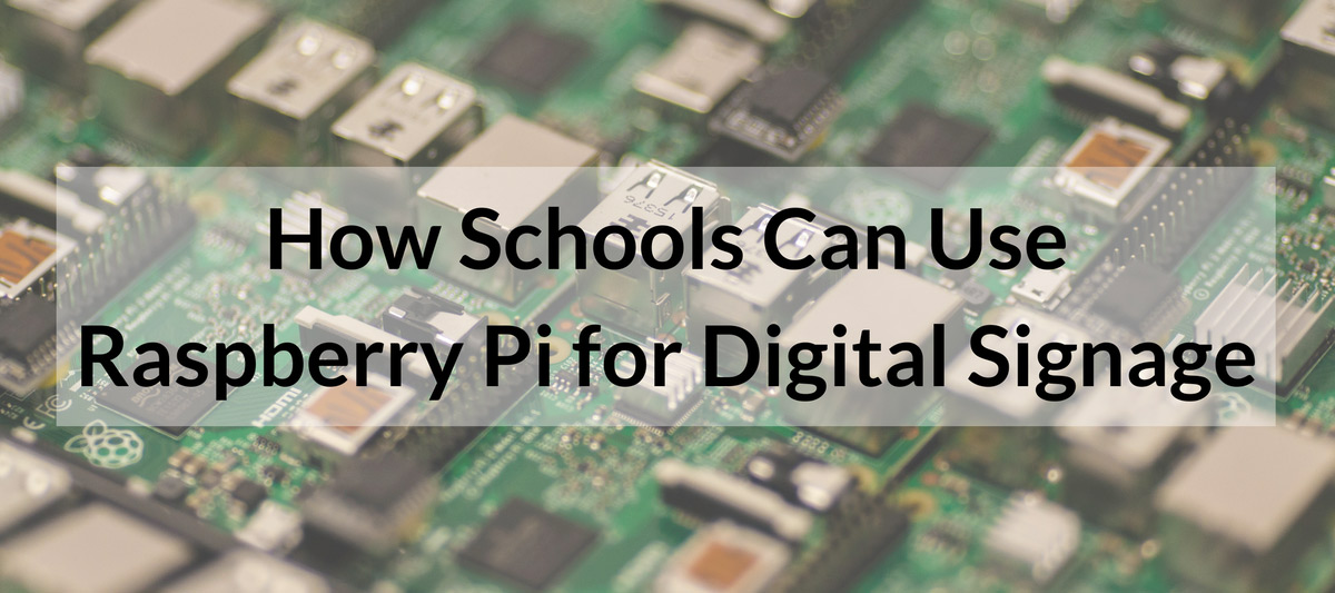 How Schools Can Use Raspberry Pi for Digital Signage