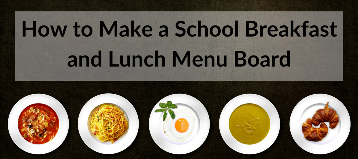 How to Make a School Breakfast and Lunch Menu Board