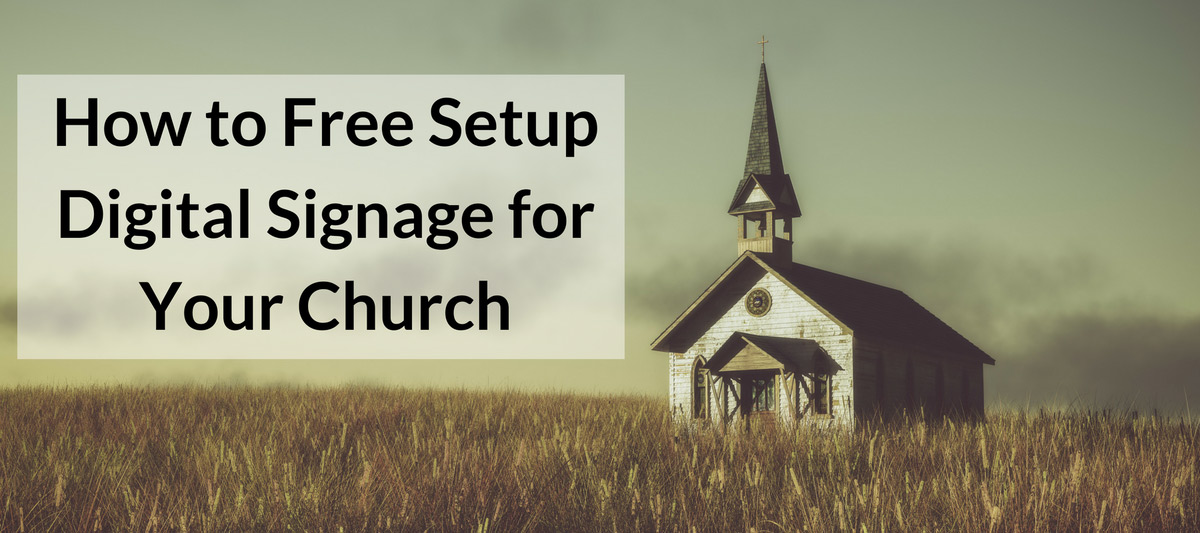 How to Setup Free Digital Signage for Your Church