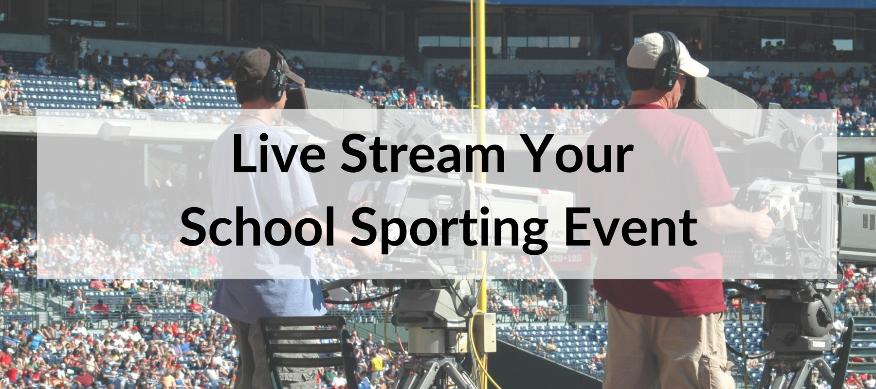 Live Stream Your School Sporting Event