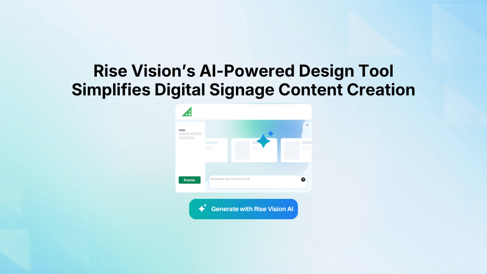 Rise Vision’s AI-Powered Design Tool Simplifies Digital Signage Content Creation