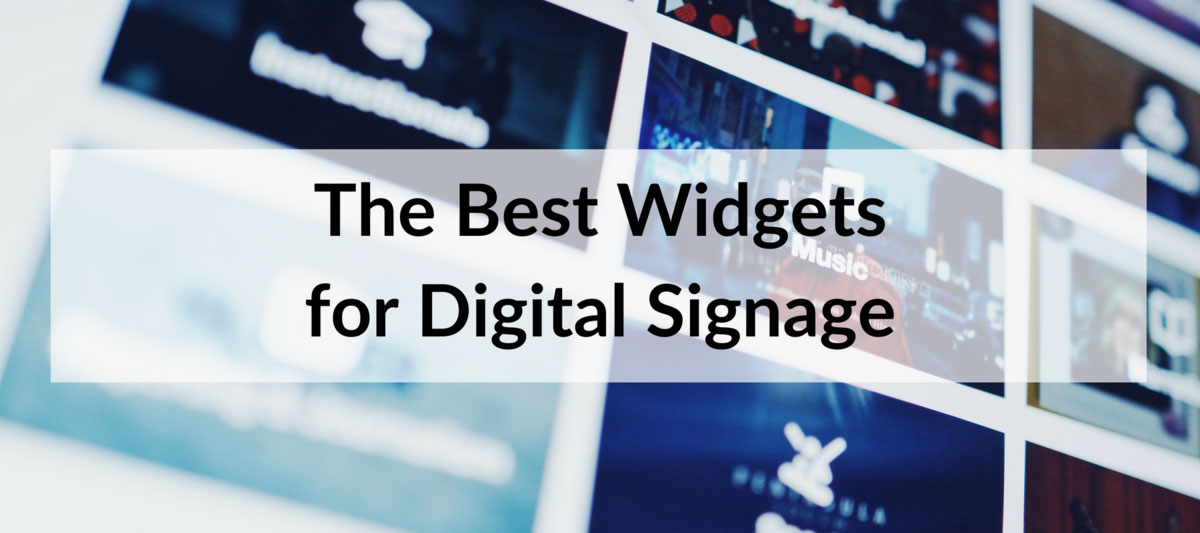 The Best Widgets for Digital Signage