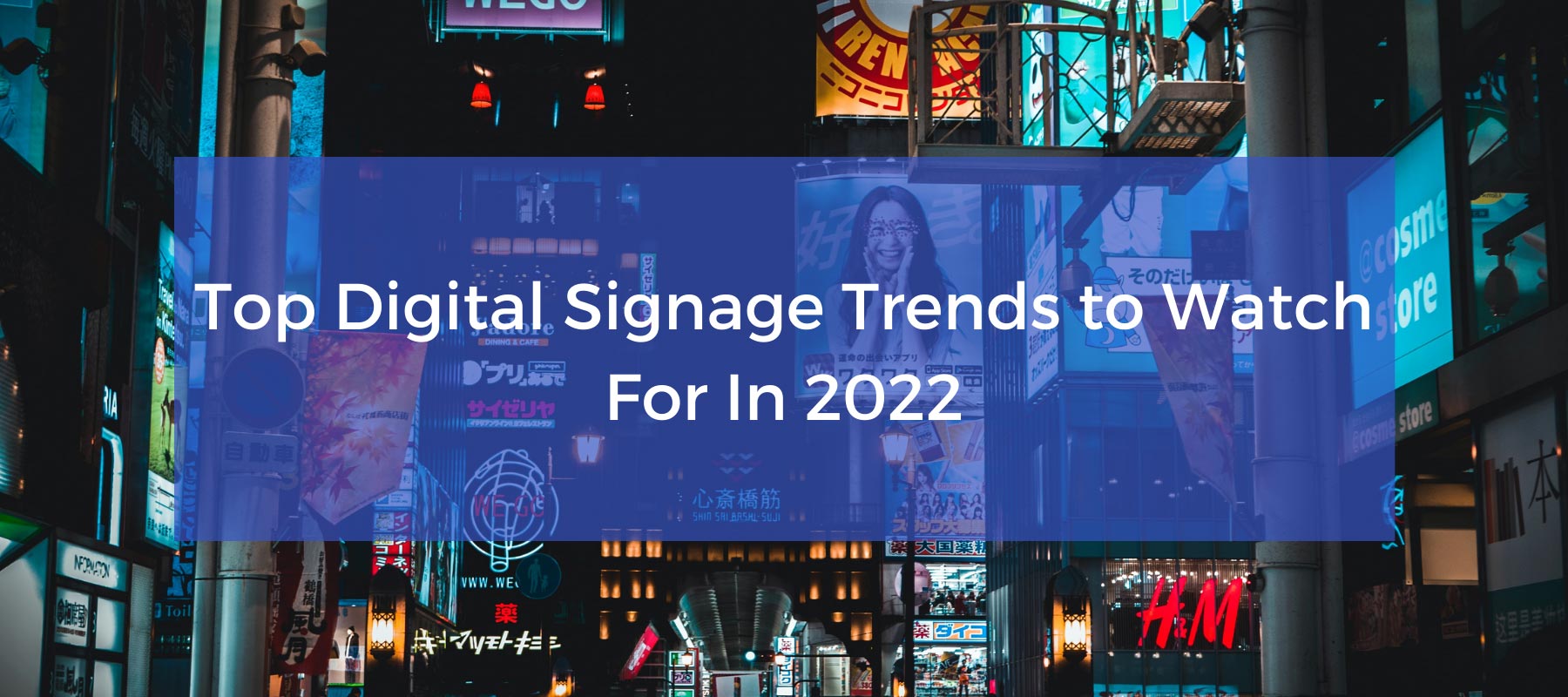 Top Digital Signage Trends to Watch For In 2022