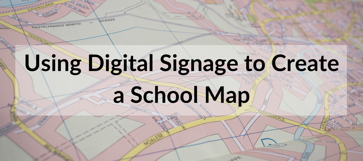 Using Digital Signage to Create a School Map