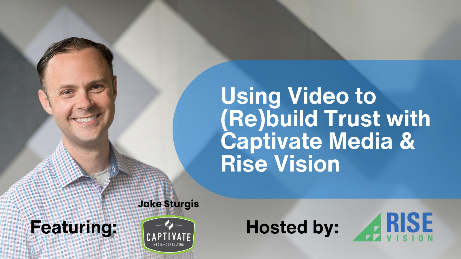 Press Release: Rise Vision and Captivate Media Partner for “Using Video to (Re)build Trust” Webinar