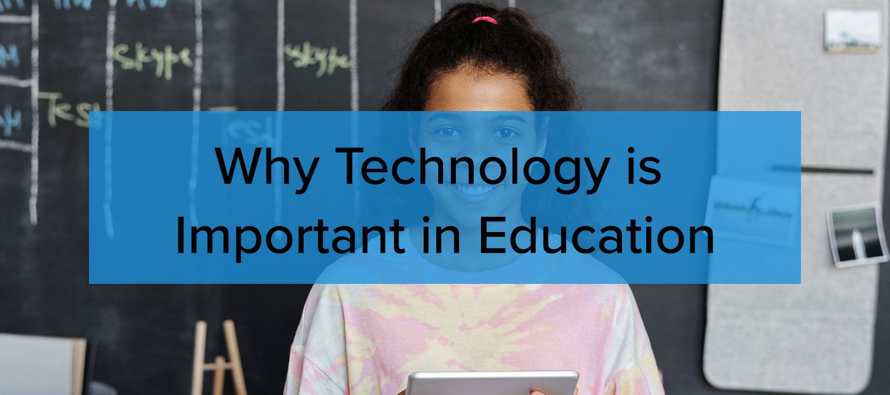 Why Technology is Important in Education
