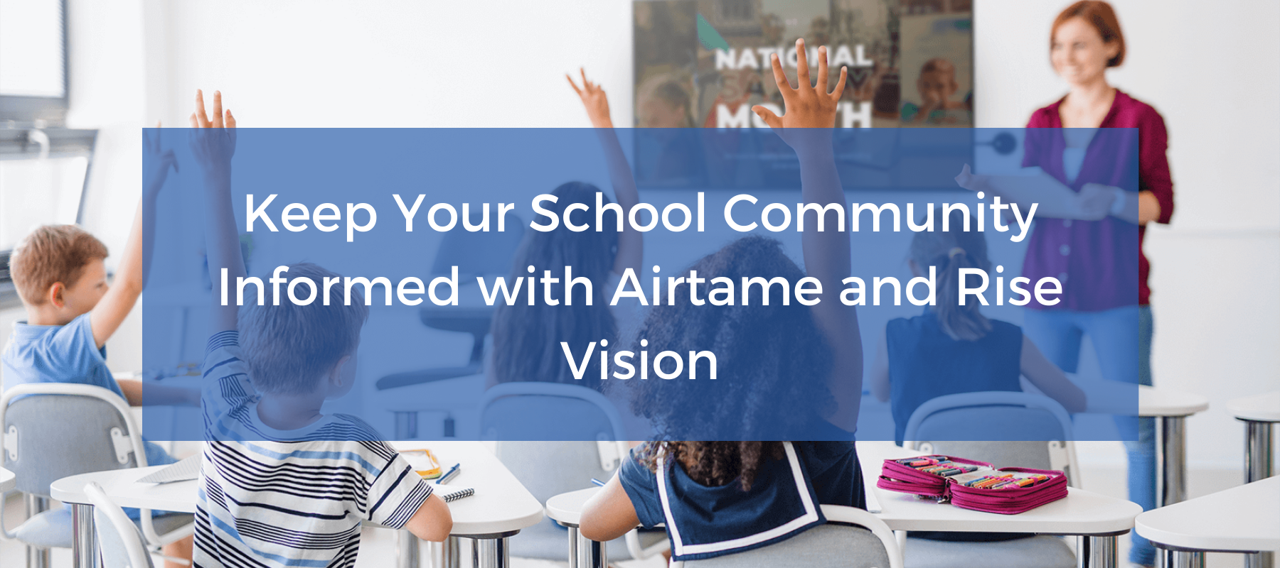 "Keep Your School Community Informed with Airtame and Rise Vision" overlaid on a photo of a classroom