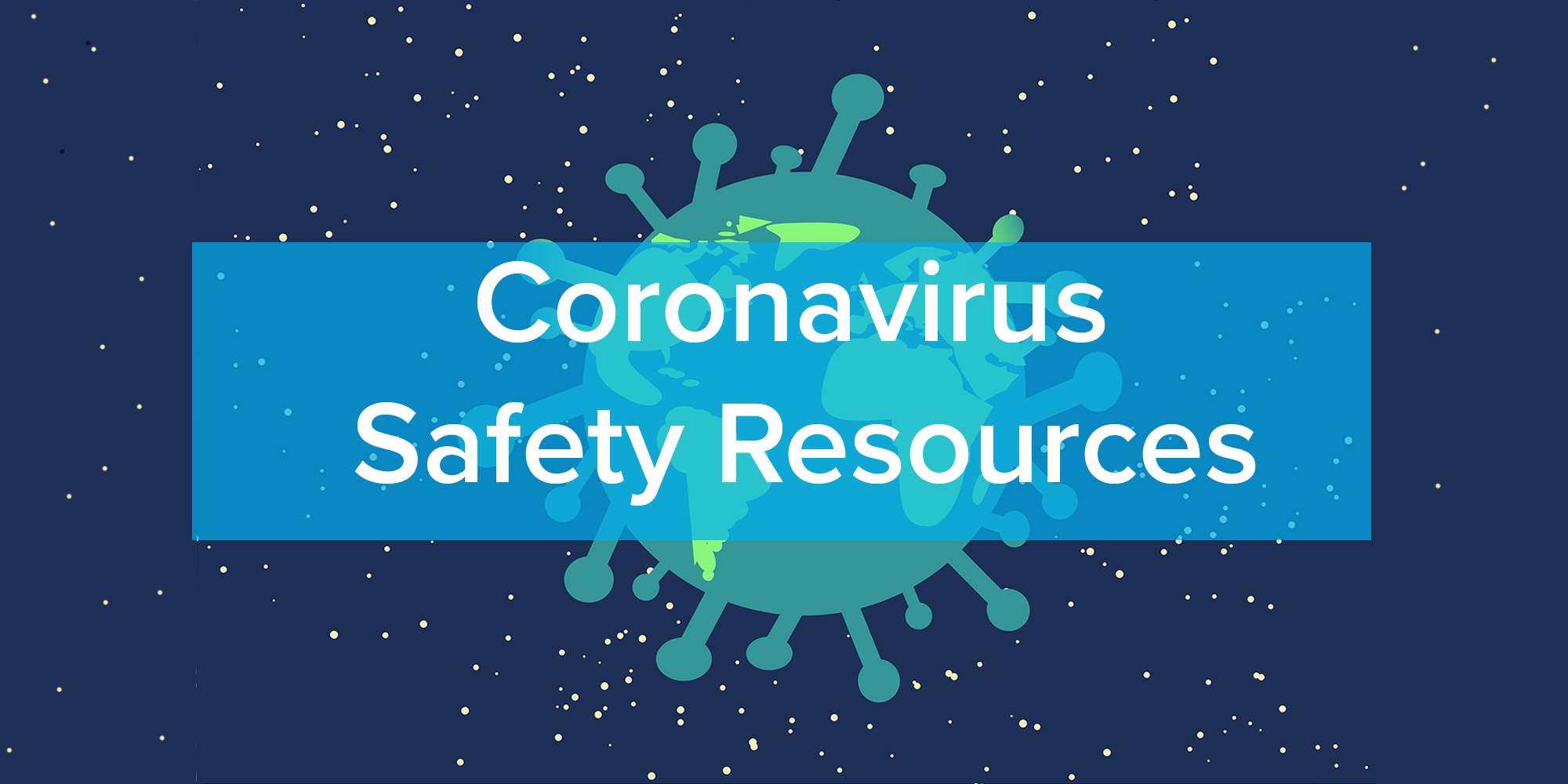 Coronavirus Safety Resources