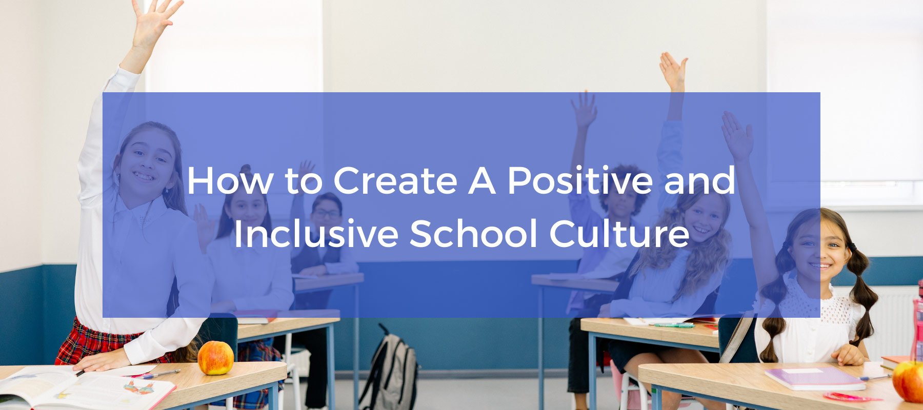 How to Create A Positive and Inclusive School Culture