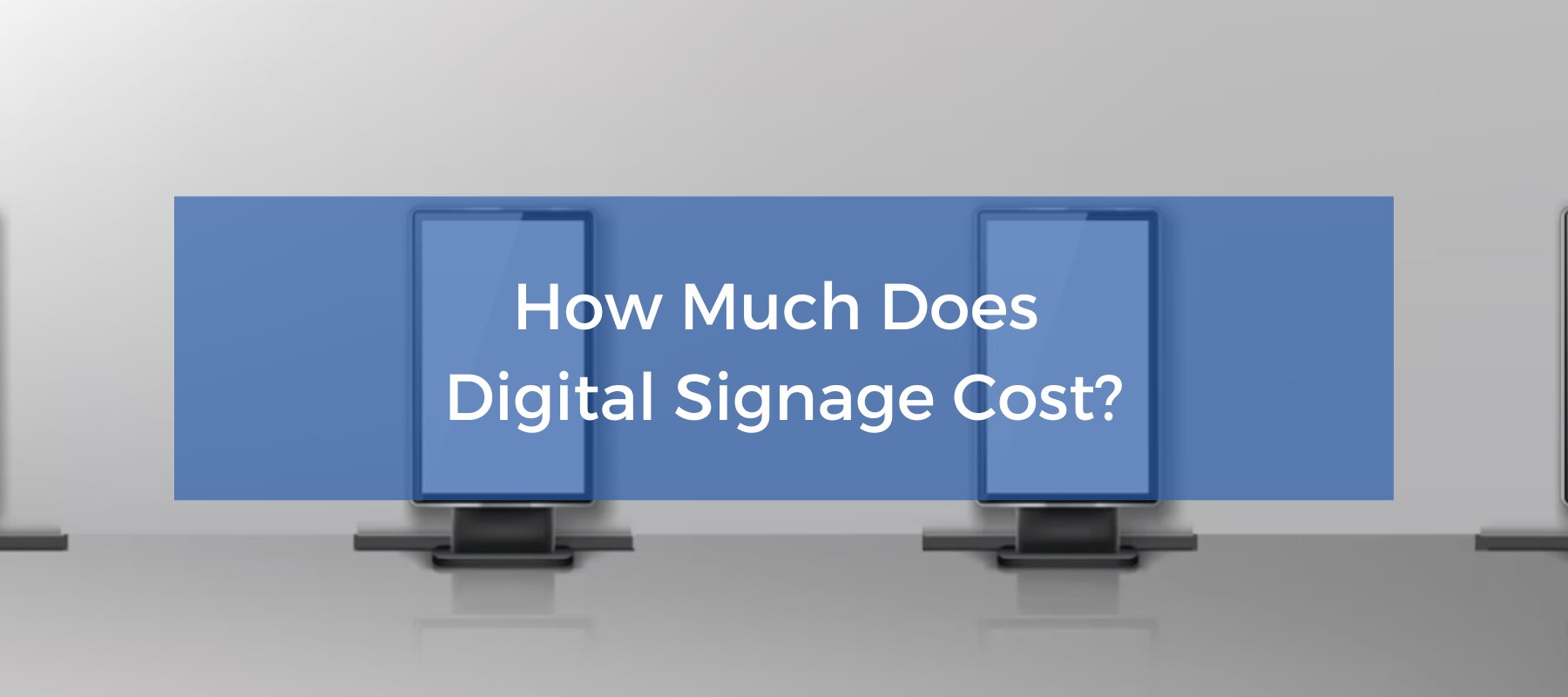 How much does digital signage cost?