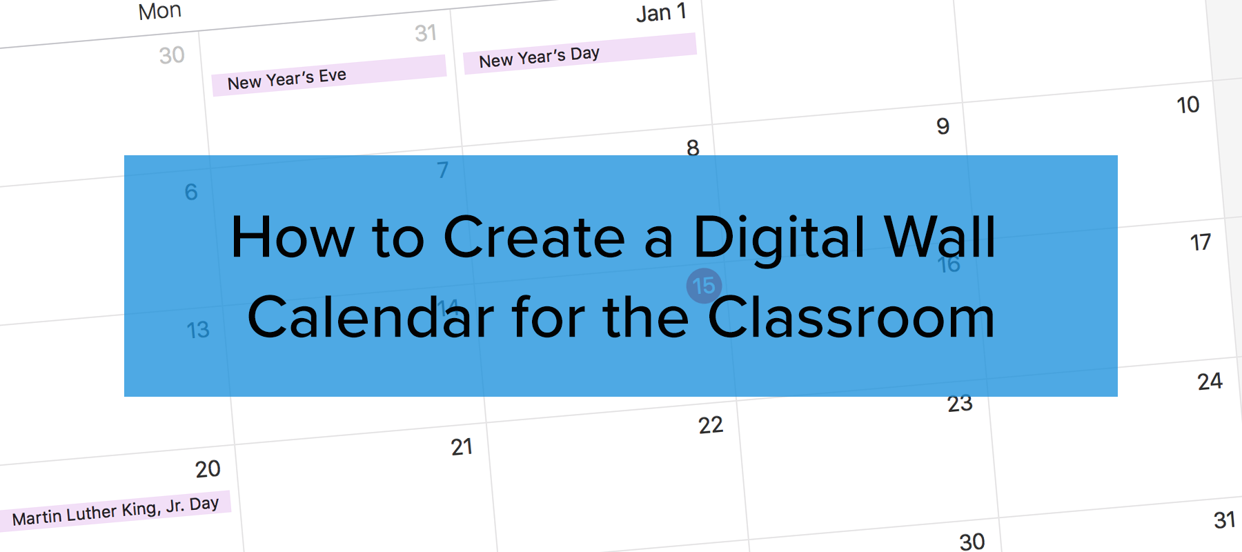 How To Create A Digital Wall Calendar For The Classroom