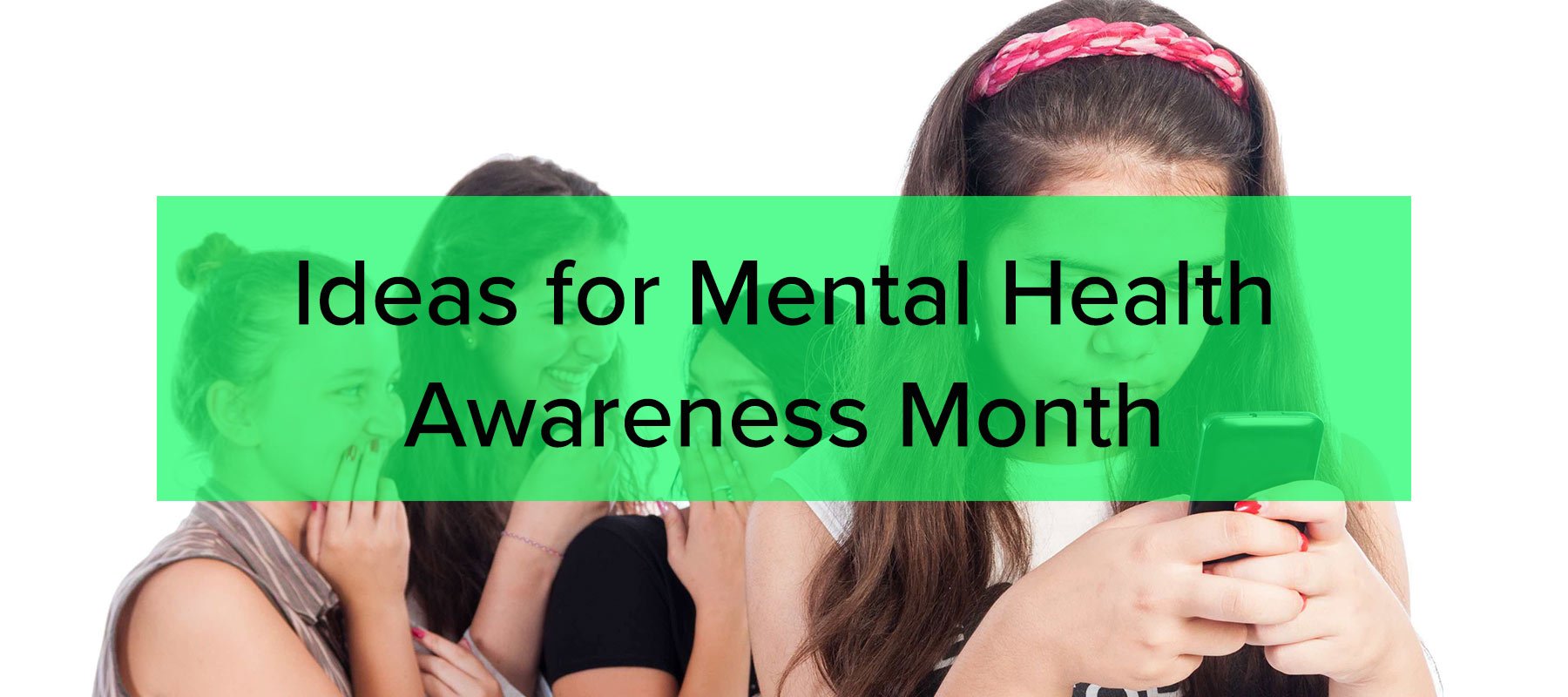 Ideas for Mental Health Awareness Month