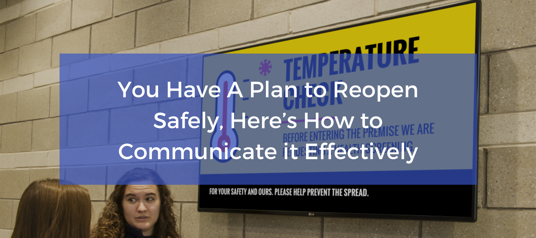 Girl standing in front of a digital sign informing people about temperature scanning.