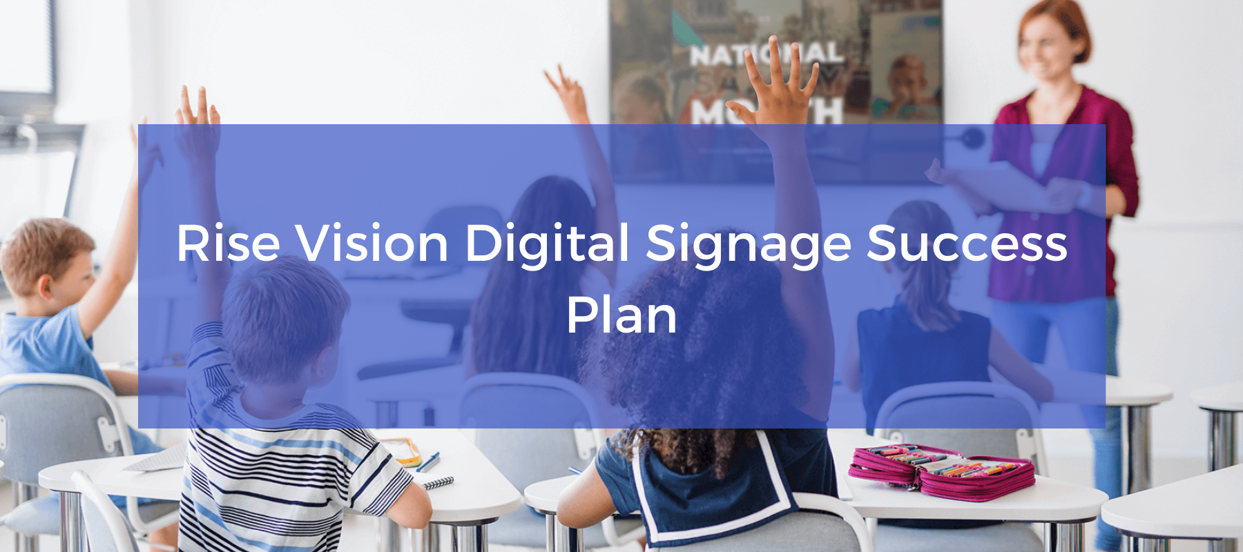 Rise Vision digital signage success plan