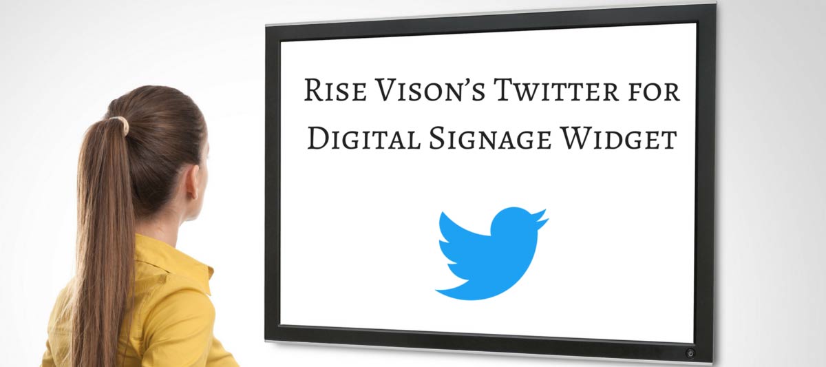 Rise Vision Twitter for Digital Signage Widget