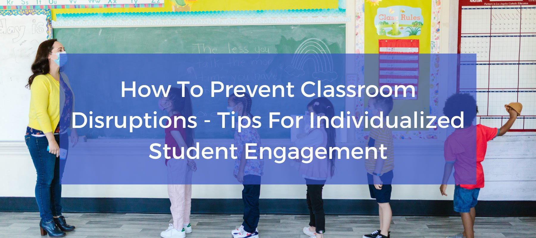 How To Prevent Classroom Disruptions